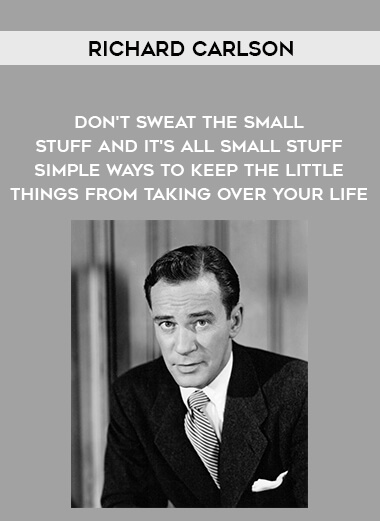 1527-Richard-Carlson---Dont-Sweat-The-Small-Stuff-And-Its-All-Small-Stuff---Simple-Ways-To-Keep-The-Little-Things-From-Taking-Over-Your-Life.jpg