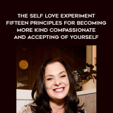 1528-Shannon-Kaiser---The-Self---Love-Experiment---Fifteen-Principles-For-Becoming-More-Kind---Compassionate-And-Accepting-Of-Yourself