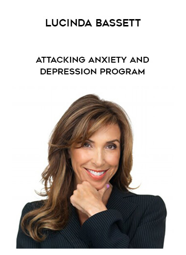 153-Lucinda-Bassett---Attacking-Anxiety-and-Depression-Program.jpg