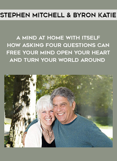 1537-Stephen-Mitchell--Byron-Katie---A-Mind-At-Home-With-Itself---How-Asking-Four-Questions-Can-Free-Your-Mind---Open-Your-Heart-And-Turn-Your-World-Around.jpg