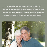 1537-Stephen-Mitchell--Byron-Katie---A-Mind-At-Home-With-Itself---How-Asking-Four-Questions-Can-Free-Your-Mind---Open-Your-Heart-And-Turn-Your-World-Around