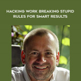 1539-Bill-Jensen--Josh-Klein---Hacking-Work---Breaking-Stupid-Rules-For-Smart-Results