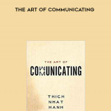 154-Thich-Nhat-Hanh---The-Art-Of-Communicating