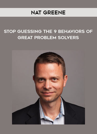 1540-Nat-Greene---Stop-Guessing---The-9-Behaviors-Of-Great-Problem-Solvers.jpg