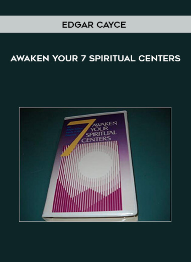 155-Edgar-Cayce---Awaken-Your-7-Spiritual-Centers.jpg