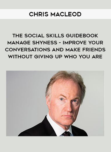 1552-Chris-MacLeod---The-Social-Skills-Guidebook---Manage-Shyness---Improve-Your-Conversations-And-Make-Friends---Without-Giving-Up-Who-You-Are.jpg