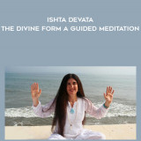 1556-Mirabai-Devi---Ishta-Devata---The-Divine-Form---A-Guided-Meditation