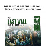 156-David-Annandale---The-Beast-Arises---The-Last-Wall-read-by-Gareth-Armstrong