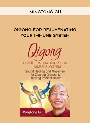 156-Qigong-for-Rejuvenating-Your-Immune-System---Mingtong-Gu.jpg