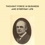 1563-William-Walker-Atkinson---Thought-Force-In-Business-And-Everyday-Life