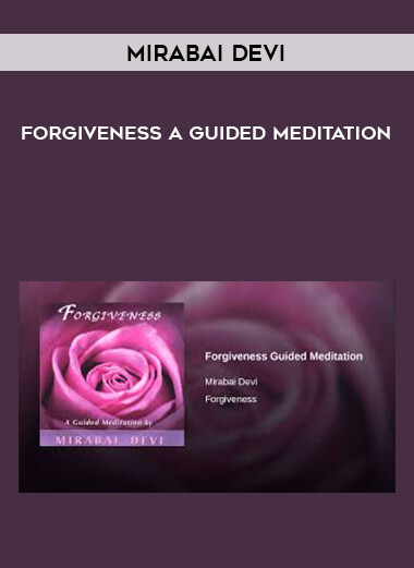 1565-Mirabai-Devi---Forgiveness---A-Guided-Meditation.jpg