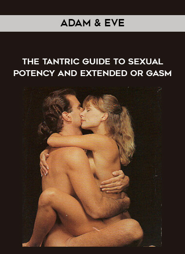 157 Adam Eve The Tantric Guide To Sexual Potency and Extended Or gasm