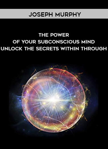 1573-Joseph-Murphy---The-Power-Of-Your-Subconscious-Mind---Unlock-The-Secrets-Within-Through.jpg