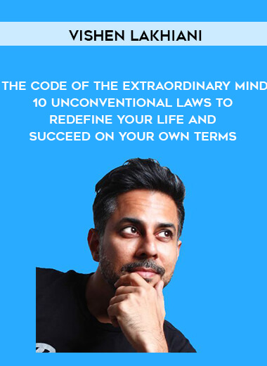 1574-Vishen-Lakhiani---The-Code-Of-The-Extraordinary-Mind---10-Unconventional-Laws-To-Redefine-Your-Life-And-Succeed-On-Your-Own-Terms.jpg