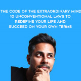 1574-Vishen-Lakhiani---The-Code-Of-The-Extraordinary-Mind---10-Unconventional-Laws-To-Redefine-Your-Life-And-Succeed-On-Your-Own-Terms