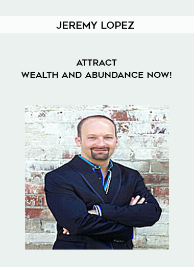 1576-Jeremy-Lopez---Attract-Wealth-And-Abundance-Now.jpg