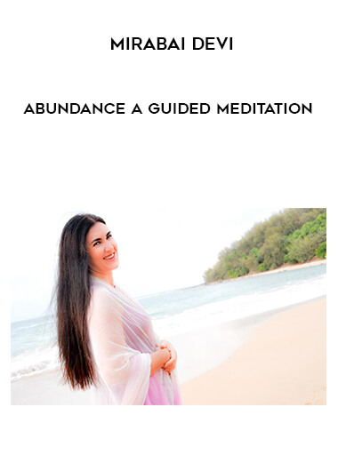 1586-Mirabai-Devi---Abundance---A-Guided-Meditation.jpg