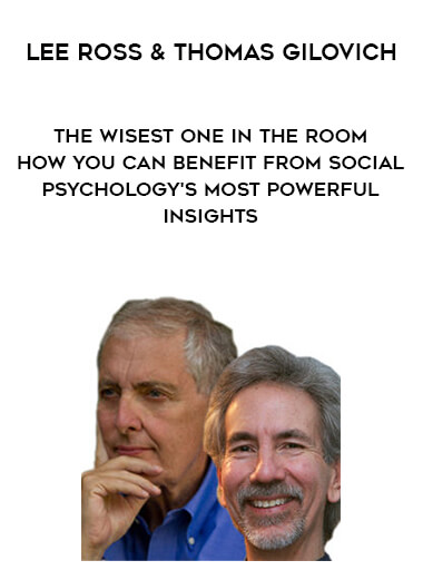 1591-Lee-Ross--Thomas-Gilovich---The-Wisest-One-In-The-Room---How-You-Can-Benefit-From-Social-Psychologys-Most-Powerful-Insights.jpg
