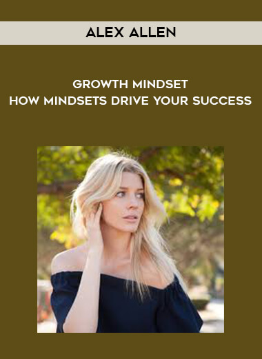 1592-Alex-Allen---Growth-Mindset---How-Mindsets-Drive-Your-Success.jpg
