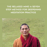 1593-Dza-Kilung-Rinpoche---The-Relaxed-Mind---A-Seven---Step-Method-For-Deepening-Meditation-Practice