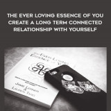 1596-Jamie-Lerner--Lauren-Targ---The-Ever---Loving-Essence-Of-You---Create-A-Long---term-Connected-Relationship-With-Yourself