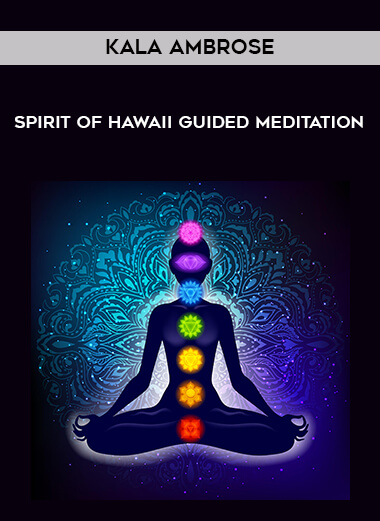 1598-Kala-Ambrose---Spirit-Of-Hawaii---Guided-Meditation.jpg