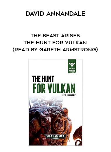 160-David-Annandale---The-Beast-Arises---The-Hunt-For-Vulkan-read-by-Gareth-Armstrong.jpg