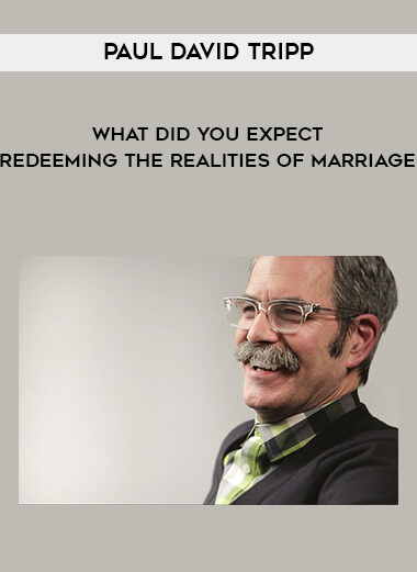 1600-Paul-David-Tripp---What-Did-You-Expect---Redeeming-The-Realities-Of-Marriage.jpg