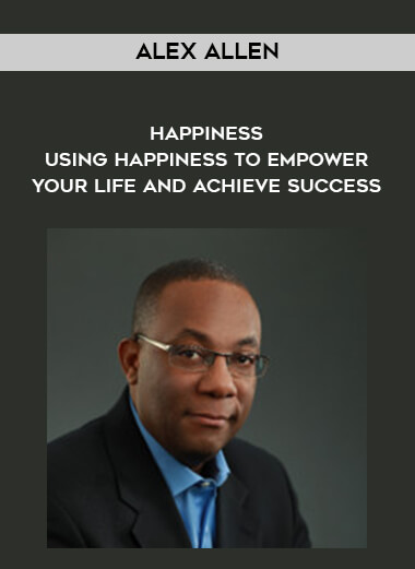 1609-Alex-Allen---Happiness---Using-Happiness-To-Empower-Your-Life-And-Achieve-Success.jpg