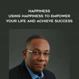 1609-Alex-Allen---Happiness---Using-Happiness-To-Empower-Your-Life-And-Achieve-Success