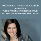1610-Aviva-Romm---The-Adrenal-Thyroid-Revolution---A-Proven-4---Week-Program-To-Rescue-Your-Metabolism---Hormones---Mind-Mood