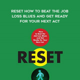 1611-Dwain-Schenck---Reset---How-To-Beat-The-Job---Loss-Blues-And-Get-Ready-For-Your-Next-Act