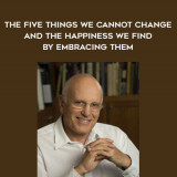 1615-David-Richo---The-Five-Things-We-Cannot-Change---And-The-Happiness-We-Find-By-Embracing-Them