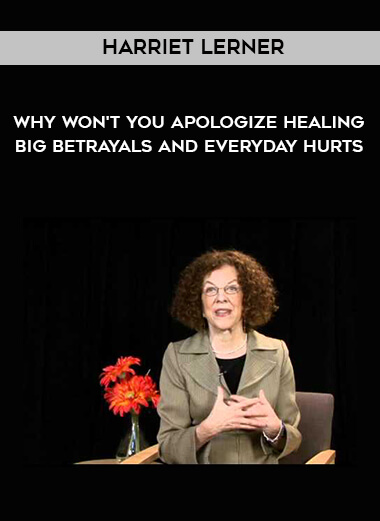 1616-Harriet-Lerner---Why-Wont-You-Apologize---Healing-Big-Betrayals-And-Everyday-Hurts.jpg