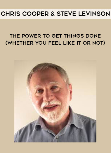 1618-Chris-Cooper--Steve-Levinson---The-Power-To-Get-Things-Done---Whether-You-Feel-Like-It-or-Not.jpg