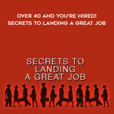 1645-Robin-Ryan---Over-40-And-Youre-Hired---Secrets-To-Landing-A-Great-Job