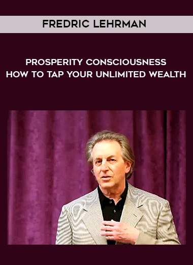 1648-Fredric-Lehrman---Prosperity-Consciousness---How-To-Tap-Your-Unlimited-Wealth.jpg