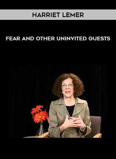 165-Harriet-Lemer---Fear-and-Other-Uninvited-Guests.jpg