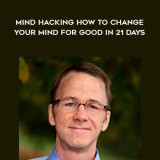1655-John-Hargrave---Mind-Hacking---How-To-Change-Your-Mind-For-Good-In-21-Days