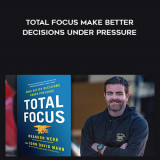 1660-John-David-Mann--Brandon-Webb---Total-Focus---Make-Better-Decisions-Under-Pressure