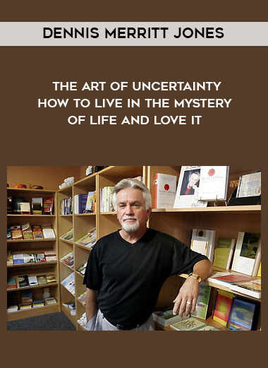 1666-Dennis-Merritt-Jones---The-Art-Of-Uncertainty---How-To-Live-In-The-Mystery-Of-Life-And-Love-It.jpg