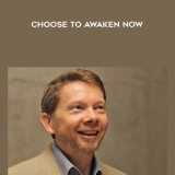 167-Eckhart-ToLLe---Choose-to-Awaken-Now