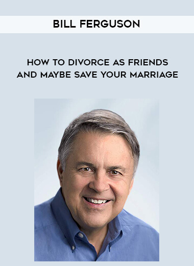 1682-Bill-Ferguson---How-To-Divorce-As-Friends---And-Maybe-Save-Your-Marriage.jpg