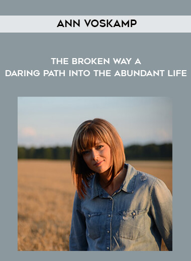 1689-Ann-Voskamp---The-Broken-Way---A-Daring-Path-Into-The-Abundant-Life.jpg