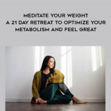 1690-Tiffany-Cruikshank---Meditate-Your-Weight---A-21---Day-Retreat-To-Optimize-Your-Metabolism-And-Feel-Great