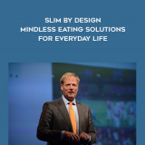 1693-Brian-Wansink---Slim-By-Design---Mindless-Eating-Solutions-For-Everyday-Life