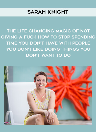 1699-Sarah-Knight---The-Life---Changing-Magic-Of-Not-Giving-A-Fuck---How-To-Stop-Spending-Time-You-Dont-Have-with-People-You-Dont-Like-Doing-Things-You-Dont-Want-To-Do.jpg