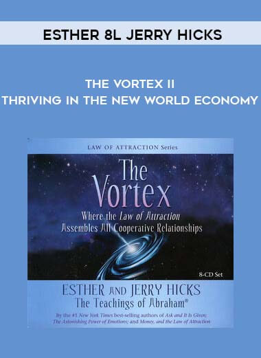 17-Esther-8l-Jerry-Hicks---The-Vortex-II---Thriving-in-the-New-World-Economy.jpg
