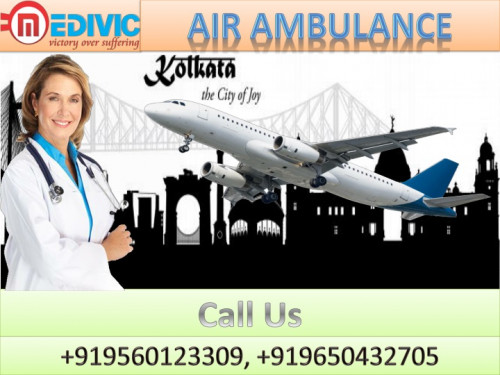Affordable Air Ambulance in Kolkata by Medivic Aviation with Doctor