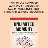 173-Kevin-Horsley---Unlimited-Memory-How-To-Use-Advanced-Learning-Strategies-To-Learn-Faster-Remember-More-And-Be-More-Productive